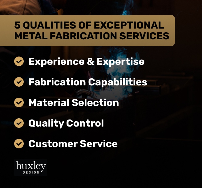 Key qualities of exceptional metal fabrication services: expertise, capabilities, materials, quality control, service.